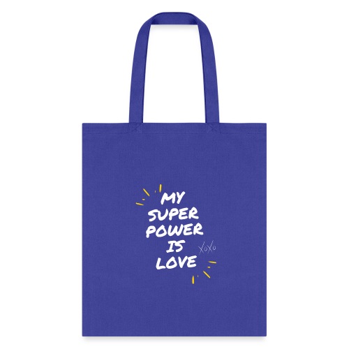 My Superpower is Love - Tote Bag