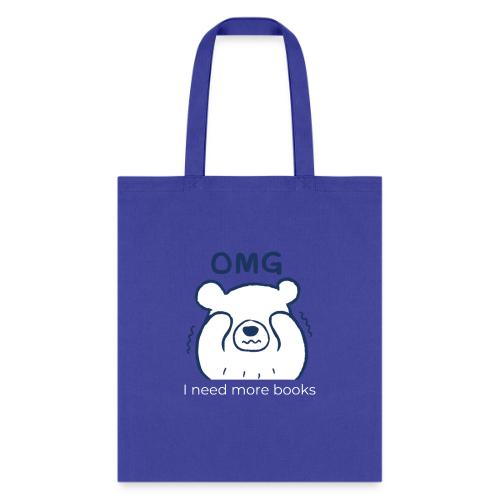 OMG I Need More Books (white text) - Tote Bag