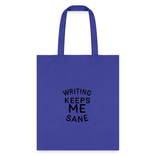 Writing Keeps Me Sane - Black - Tote Bag