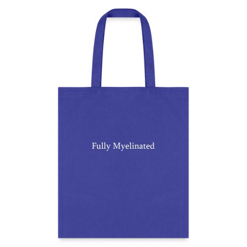 Fully Myelinated - Tote Bag