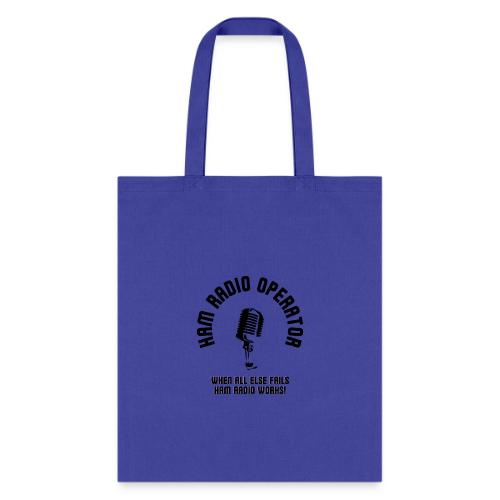 When All Else Fails Ham Radio Works - Tote Bag