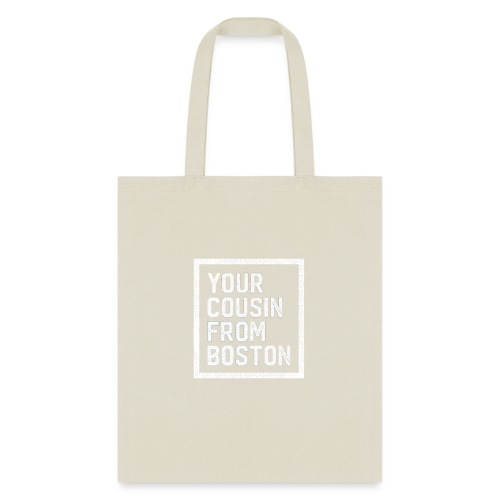 Your Cousin From Boston - Tote Bag