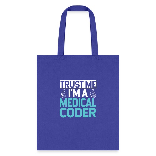Trust Me I'm a Medical Coder - Tote Bag