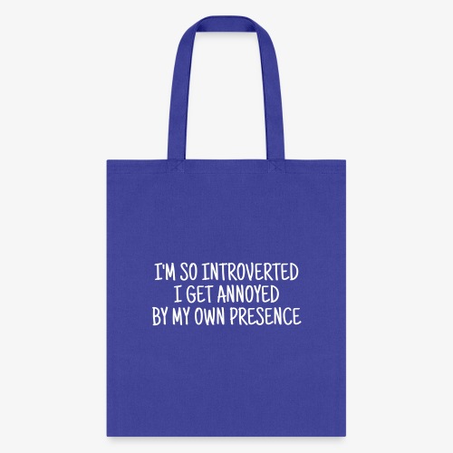 I m so introverted - free color choice - Tote Bag