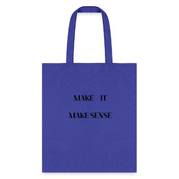 MAKE IT MAKE SENSE (BLACK PRINT) - Tote Bag - royal blue - Front
