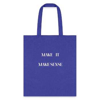 MAKE IT MAKE SENSE (WHITE PRINT) - Tote Bag - royal blue - Front