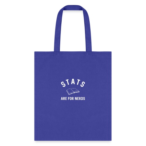 Stats Are For Nerds - Tote Bag