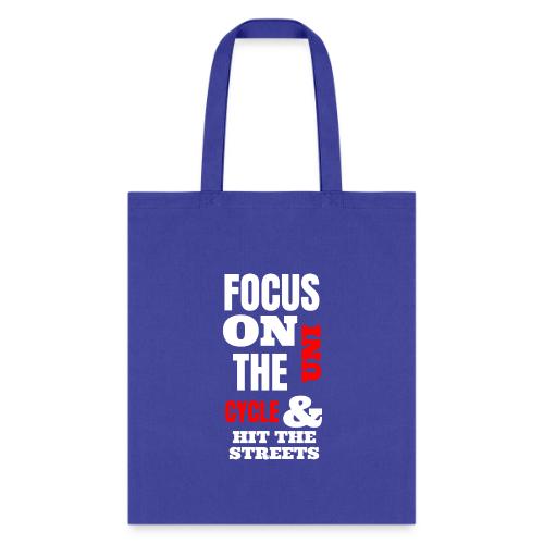 Focus On The Uni Cycle & Hit The Streets - Tote Bag