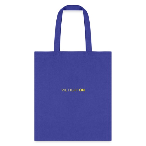 We Fight On - Tote Bag