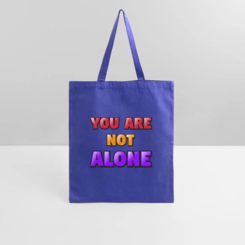 You Are Not Alone – Inspirational Word Art - Tote Bag
