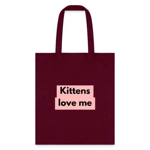 Kittens love me - Tote Bag