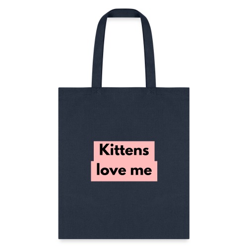 Kittens love me - Tote Bag