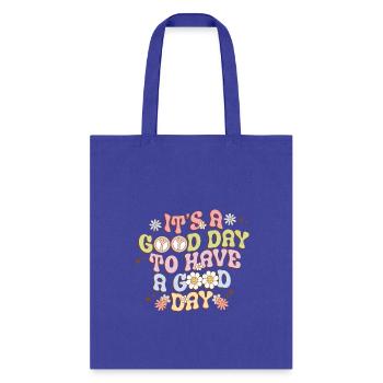 It's A Good Day To Have A Good Day - Tote Bag - royal blue - Front