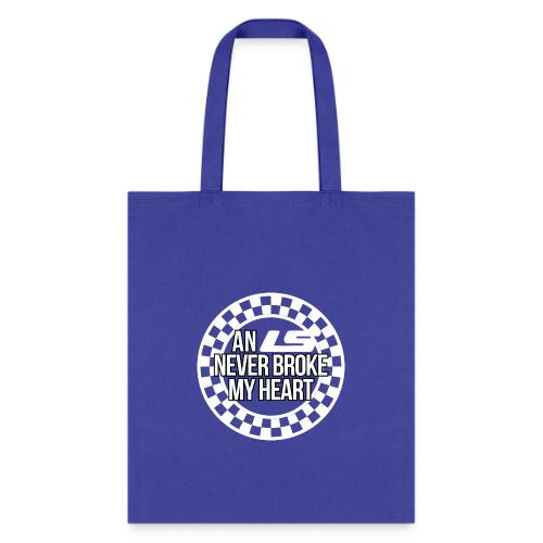 An LS Never Broke My Heart - Tote Bag
