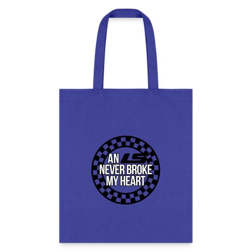 AN LS NEVER BROKE MY HEART - Tote Bag