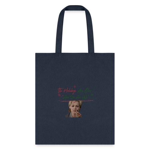 Kelly Taylor Holidays Are Over - Tote Bag