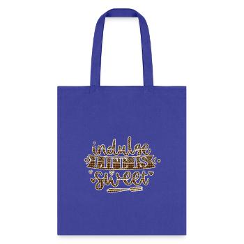 Indulge life is sweet - Tote Bag - royal blue - Front
