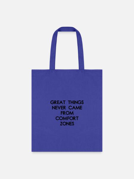 GREAT THINGS NEVER CAME FROM COMFORT ZONES - Tote Bag - royal blue