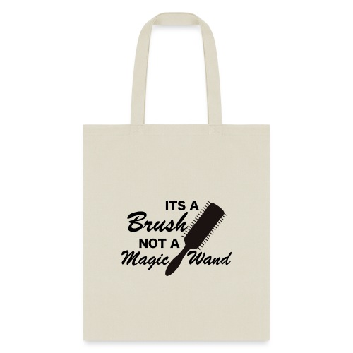 Its a brush not a magic wand - Tote Bag