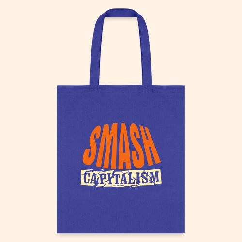 Smash Capitalism - Tote Bag