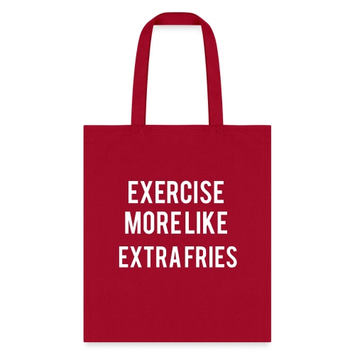 Exercise Extra Fries - Tote Bag