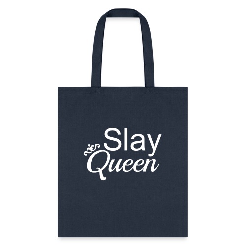 Slay My Queens - White Text - Tote Bag