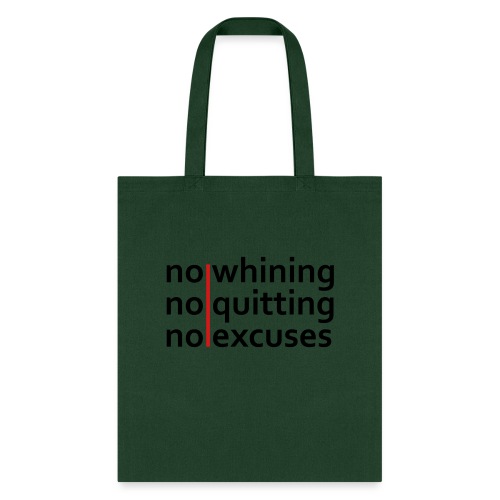 No Whining | No Quitting | No Excuses - Tote Bag