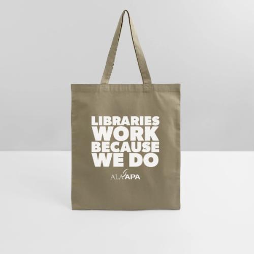 Libraries Work Because We Do - Tote Bag