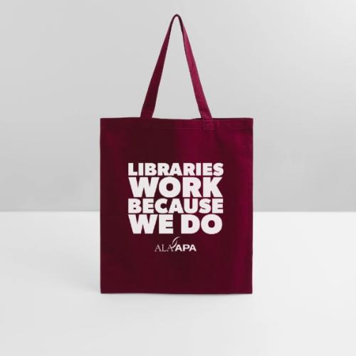 Libraries Work Because We Do - Tote Bag