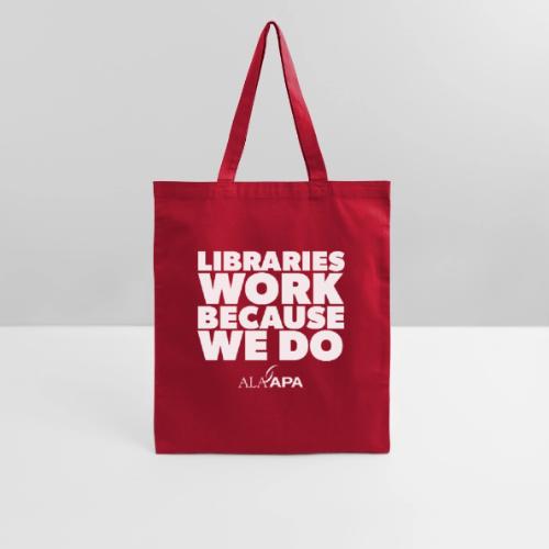 Libraries Work Because We Do - Tote Bag