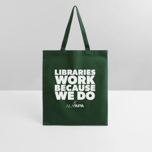 Libraries Work Because We Do - Tote Bag