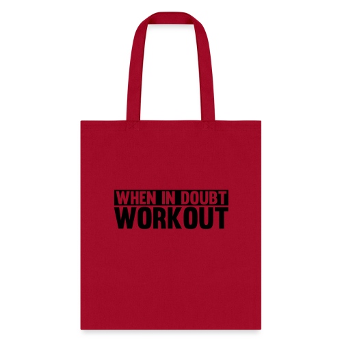 When in Doubt. Workout - Tote Bag