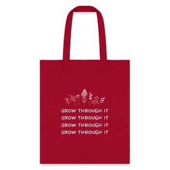 Grow Through It Motivational Phrase - Tote Bag - red - Front