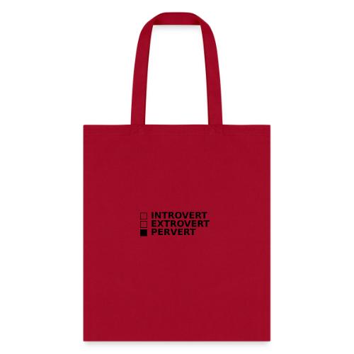 □ Introvert □ Extrovert ■ Pervert - Tote Bag