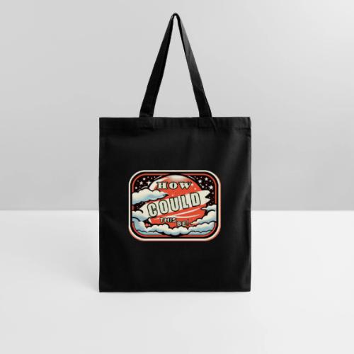 How Could This Be - Tote Bag