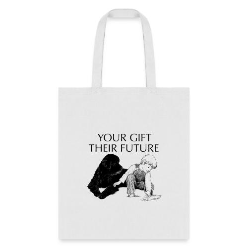 Your Gift, Their Future - Tote Bag
