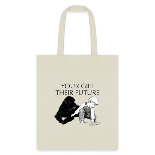 Your Gift, Their Future - Tote Bag