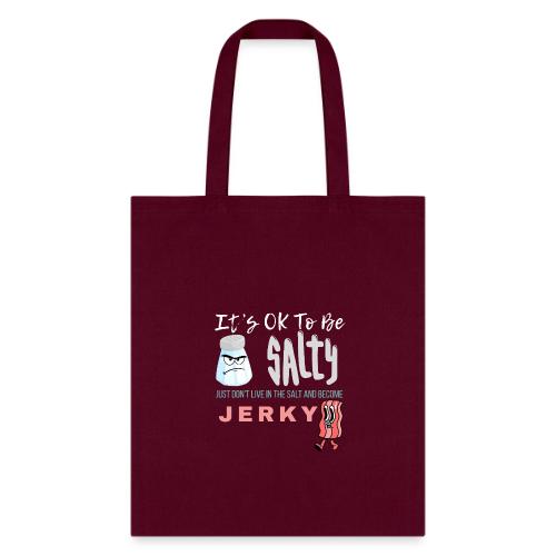 It's OK To Be Salty - Tote Bag