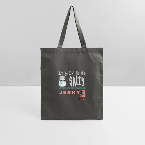 It's OK To Be Salty - Tote Bag