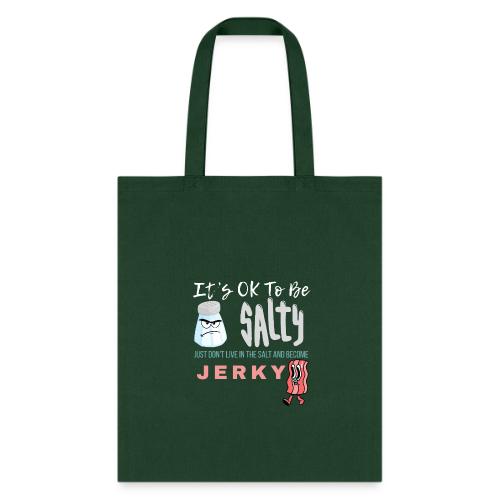 It's OK To Be Salty - Tote Bag