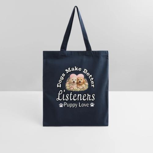 Dogs Make Better Listeners - Tote Bag