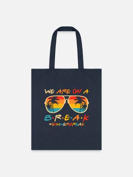 We Are On A Break Teacher Glasses Summer Break - Tote Bag - navy