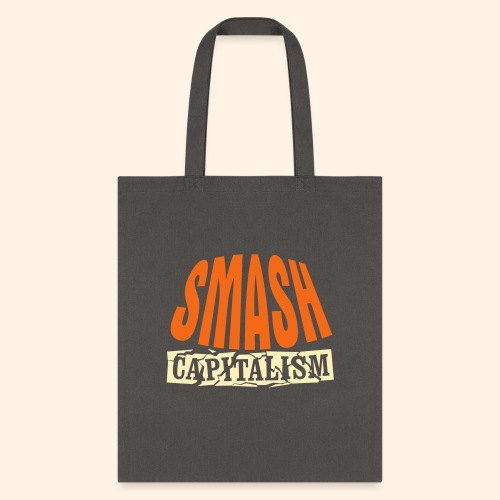 Smash Capitalism - Tote Bag