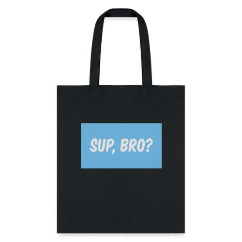 sup bro tee #2 - Tote Bag