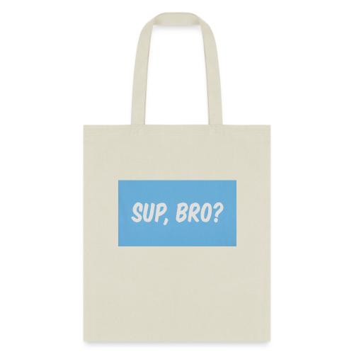 sup bro tee #2 - Tote Bag
