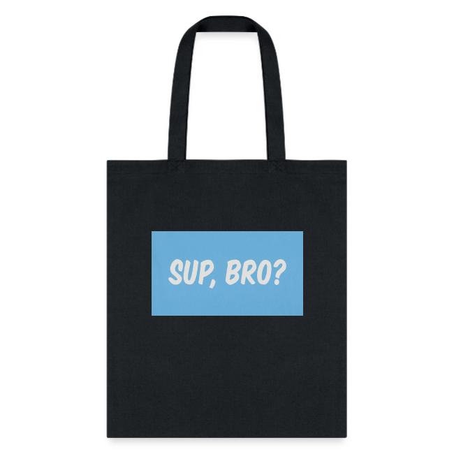 sup bro tee #2
