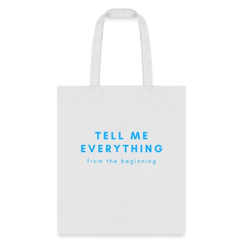 Tell me everything 4 - Tote Bag