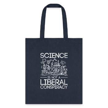Science Is Not A Liberal Conspiracy Science - Tote Bag - navy - Front