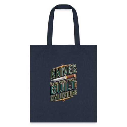 Knives The Tool That Built Civilizations - Tote Bag