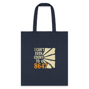 I Can't Even Count" - Symbolic 8647 Expression Des - Tote Bag - navy - Front